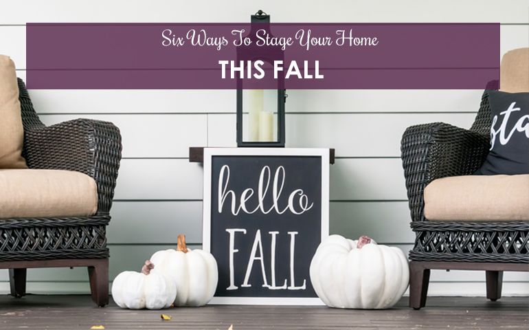 Six Ways To Stage Your Home This Fall